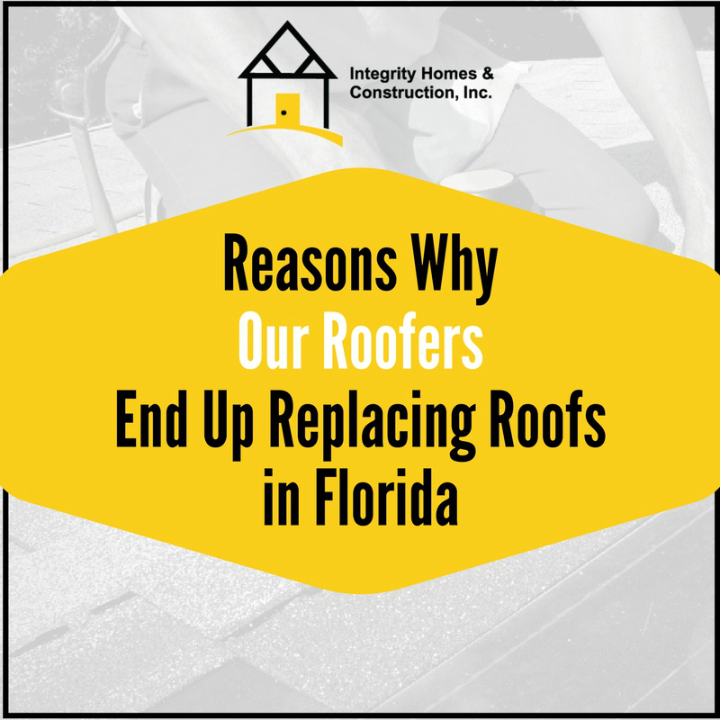 Reasons Why Our Roofers End Up Replacing Roofs in Florida